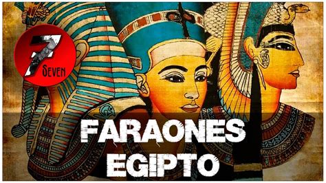 Los Faraones MÁs Importantes De Egipto Youtube