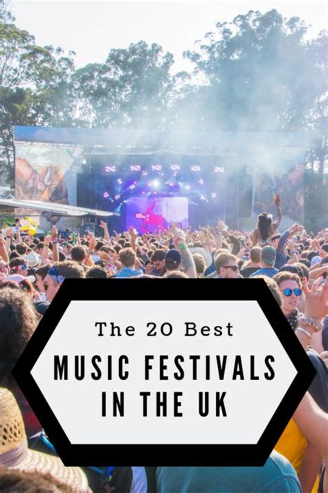 The 20 Best Music Festivals In The Uk