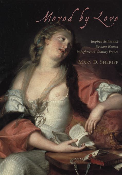 Moved By Love Inspired Artists And Deviant Women In Eighteenth Century