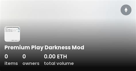 Premium Play Darkness Mod Collection OpenSea