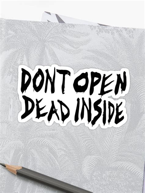 Search, discover and share your favorite dont open dead inside gifs. 'Don't Open Dead Inside' Sticker by Money4Breakfast in ...
