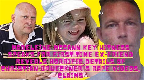 Madeleine McCann key witness speaks for first time :Ex friend reveals