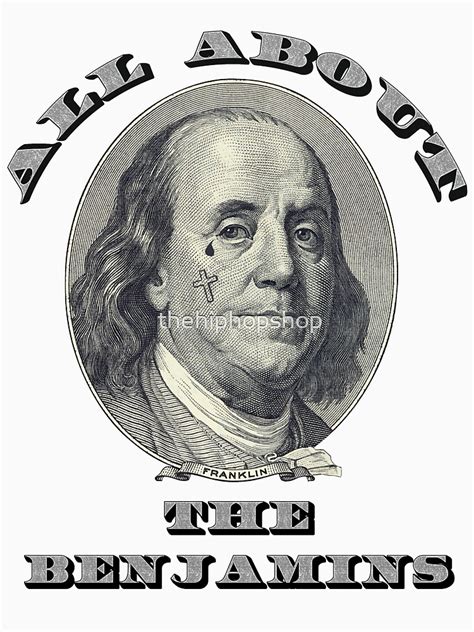 All About The Benjamins T Shirt For Sale By Thehiphopshop Redbubble