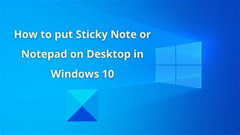 How To Put Sticky Note Or Notepad On Desktop In Windows 10 Youtube