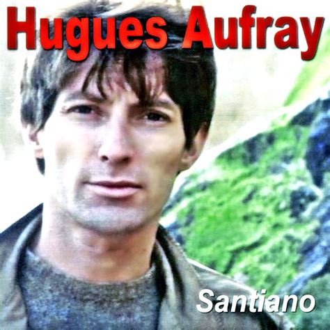 Maybe you would like to learn more about one of these? Album Santiano de Hugues Aufray | Qobuz : téléchargez et ...