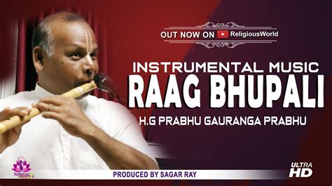 Raag Bhupali Flute Instrumental Flute Music Hg Prabhu Gauranga