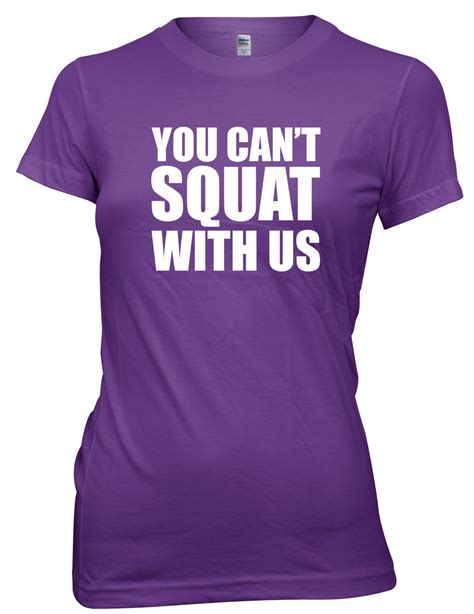 you can t squat with us funny womens ladies t shirt ebay