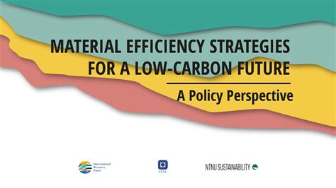 Material Efficiency Strategies For A Low Carbon Future A Policy