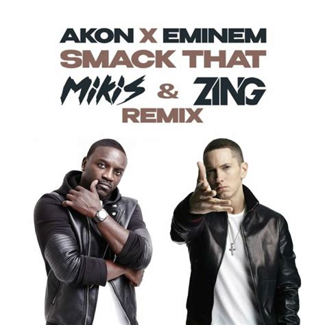 Stream Akon X Eminem Smack That Mikis And Zing Remix By Mikis