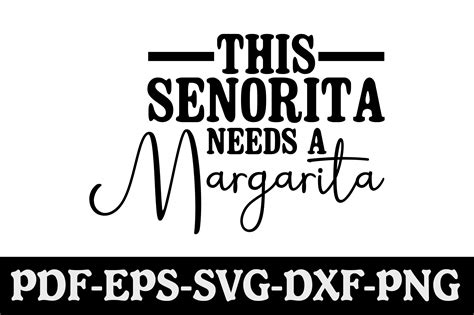 This Senorita Needs A Margarita Svg Graphic By Creativekhadiza