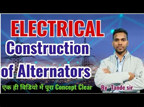 Construction Of Alternators Ll Alternator Working Ll Theory Lecture