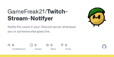 Github Gamefreak21twitch Stream Notifyer Notify The Users In Your