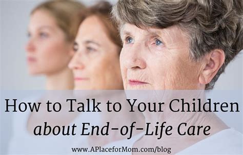 How To Talk To Your Children About End Of Life Care Life Care End Of