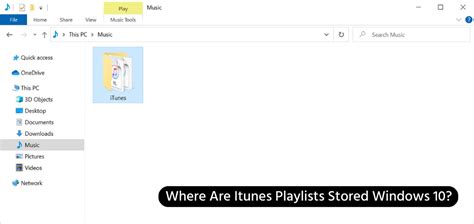 Where Are Itunes Playlists Stored Windows 10