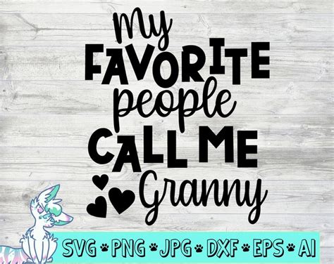 My Favorite People Call Me Granny Mothers Day Svg Etsy