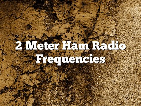 2 Meter Ham Radio Frequencies April 2024