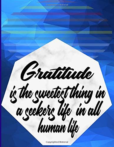 Gratitude Is The Sweetest Thing In A Seekers Life In All Human Life 1