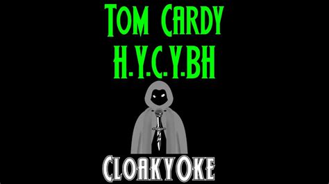 tom cardy h y c y bh karaoke youtube