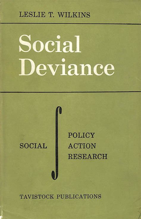 Social Deviance Social Policy Action And Research By Leslie T