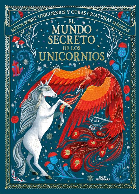 El Mundo Secreto De Los Unicornios Mitos Sobre Unicornios Y Otras Criaturas Mágicas Shaw May