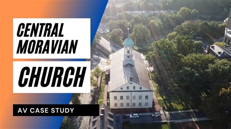 Av Case Study Central Moravian Church Youtube