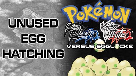 Pokémon Blaze Black 2 And Volt White 2 Versus Egglocke Egg Hatching