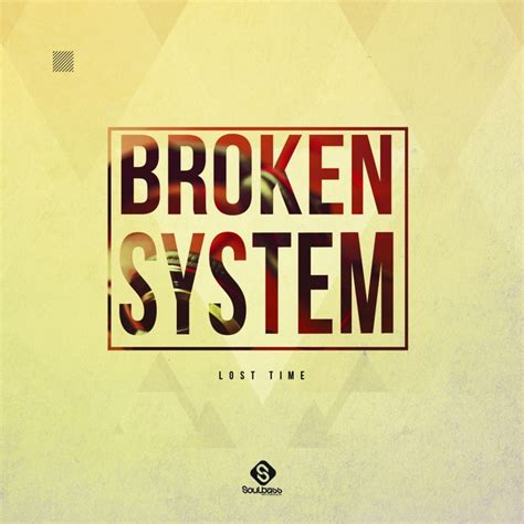Lost Time By Broken System On Mp3 Wav Flac Aiff And Alac At Juno Download