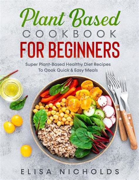 Plant Based Cookbook For Beginners By Elisa Nicholds English