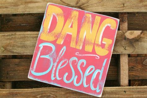 Dang Blessed Rustic Distressed Wood Sign How To Distress Wood Wood