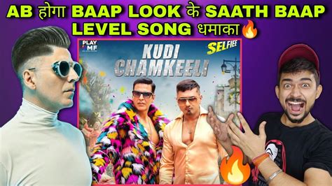 Kudi Chamkeeli Song Release Time🔥akshay Kumar Honey Singhdiana Pentyselfiee Youtube