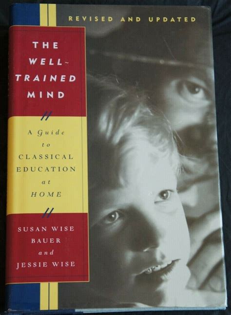 The Well Trained Mind A Guide To Classical Education At Home By Susan