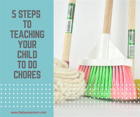 5 Steps To Teaching Your Children To Do Chores Chronicles Of A