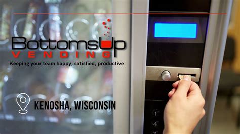 Kenosha Wisconsin Full Service Vending Machine Company Bottoms Up