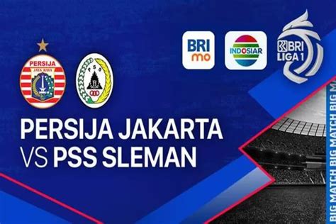 Link Live Streaming Bri Liga Persija Jakarta Vs Pss Sleman Yang