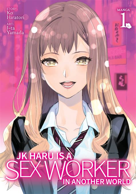 Jk Haru Is A Sex Worker In Another World Manga Vol 1 By Ko Hiratori Goodreads