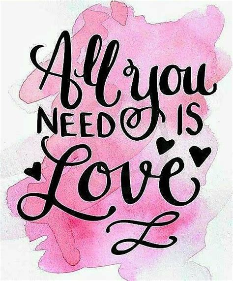 All You Need Is Love Pictures Photos And Images For Facebook Tumblr Pinterest And Twitter