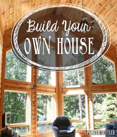 Build Your Own House Build Your Own House Building A House House