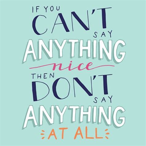 If You Don T Have Anything Nice To Say Quote Alice Roosevelt