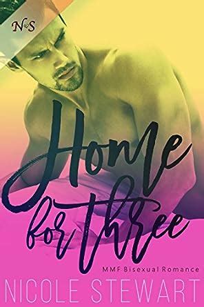 Home For Three Mmf Bisexual Romance Ebook Stewart Nicole Amazon Co