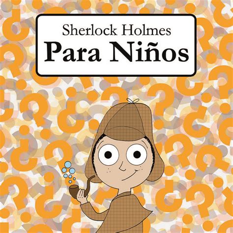 Sherlock Holmes para niños tapa Ilustraciones infantiles Flickr