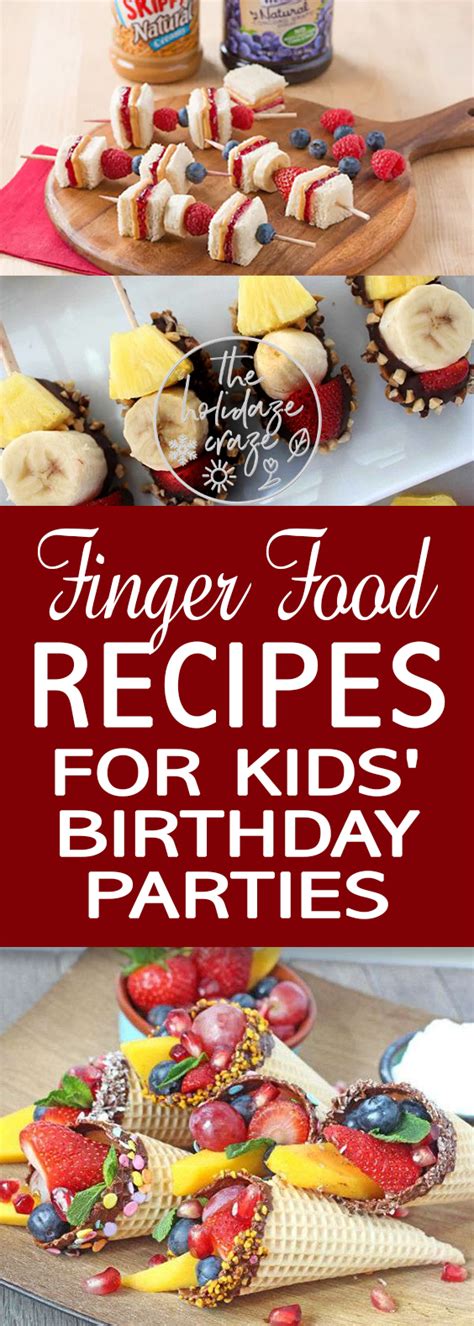 Finger Food Recipes For Kids Birthday Parties