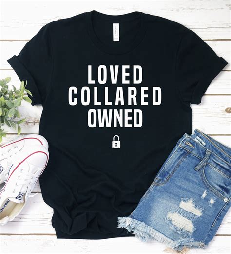 Loved Collared Owned Shirt Dominatrix Shirt Bdsm Slave Bdsm Etsy