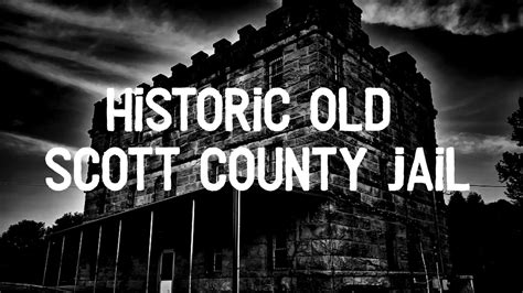 Historic Old Scott County Jail | Phantom History