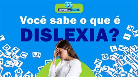 Entenda O Que Dislexia E Seus Sintomas