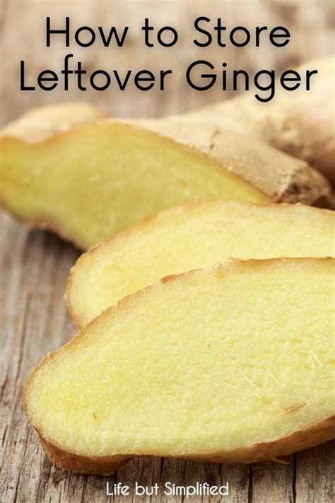 How To Store Leftover Ginger How To Store Ginger Ginger Recipes