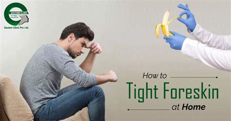 How To Tight Foreskin At Home Gautam Clinic