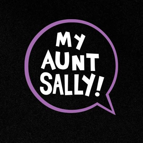 my aunt sally