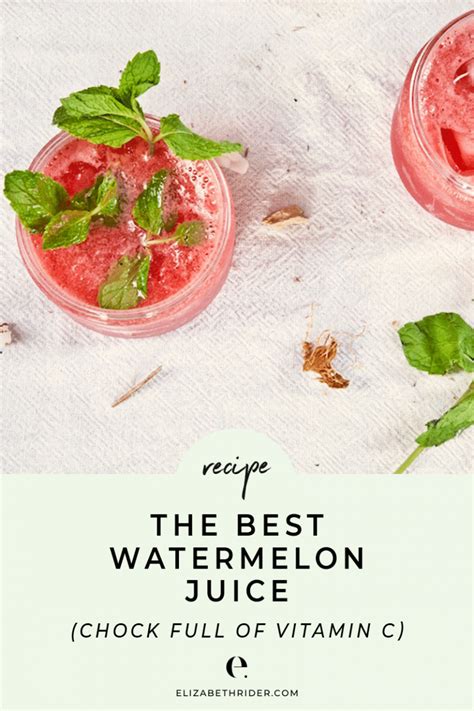 The Best Watermelon Juice Recipe Elizabeth Rider