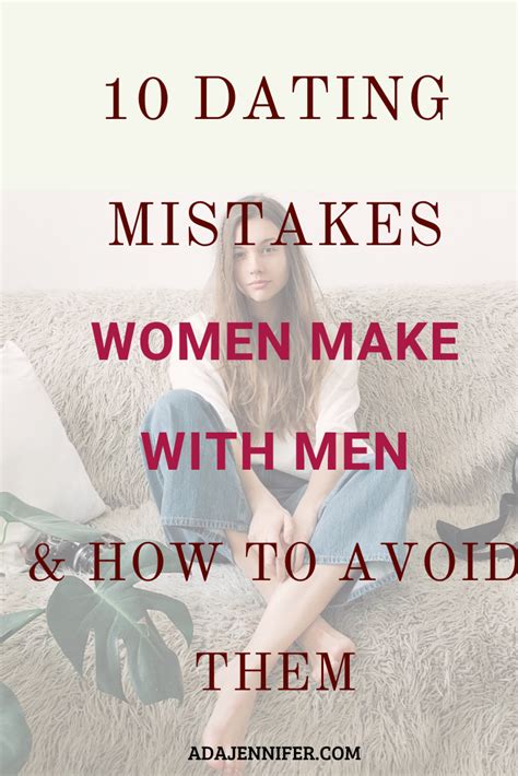 10 Dating Mistakes Women Make With Men And How To Avoid Them Dating Mistakes Dating Rules