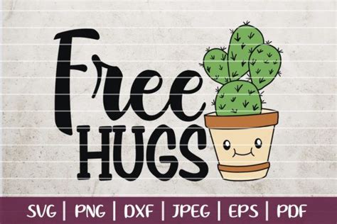 Free Hugs Cactus Graphic By Southerndaisydesign Creative Fabrica Free Hugs Floral